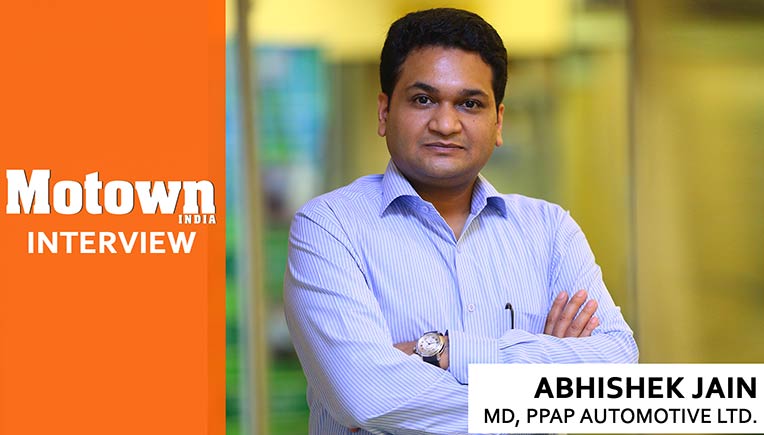 Abhishek Jain,  - Chief Executive Officer and Managing Director, PPAP Automotive Ltd