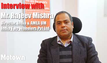Rajeev Mishra - Director, India & AMEA, UM India Two Wheelers Pvt. Ltd
