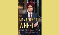 THE MAN BEHIND THE WHEEL: HOW ONKAR S KANWAR CREATED A GLOBAL GIANT